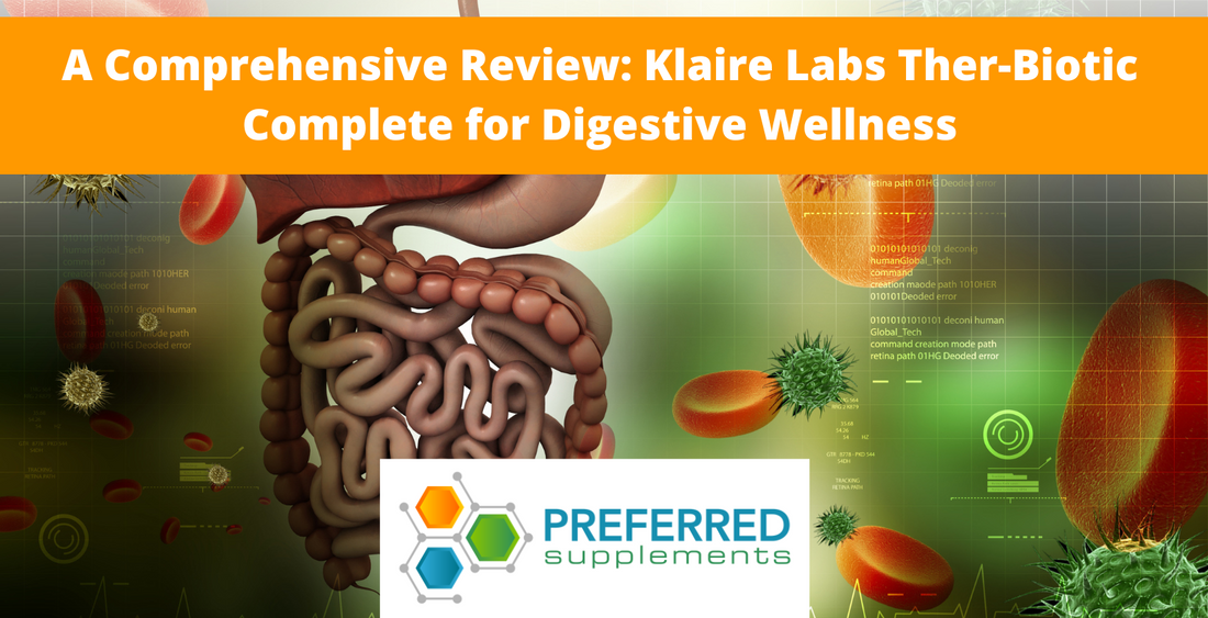 A Comprehensive Review: Klaire Labs Ther-Biotic Complete for Digestive Wellness
