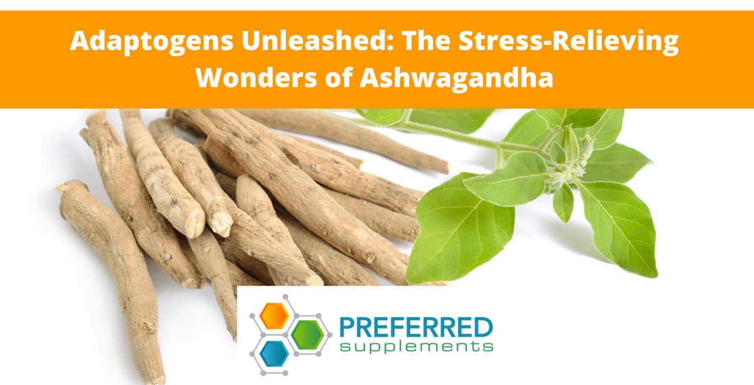 Adaptogens Unleashed: The Stress-Relieving Wonders of Ashwagandha