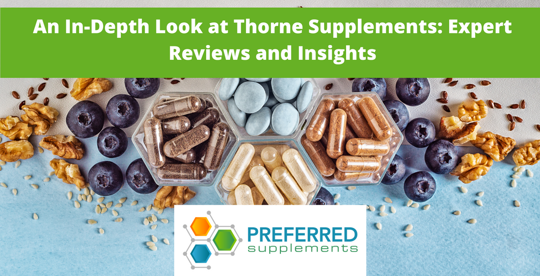 An In-Depth Look at Thorne Supplements: Expert Reviews and Insights