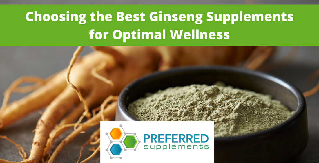 Choosing the Best Ginseng Supplements for Optimal Wellness