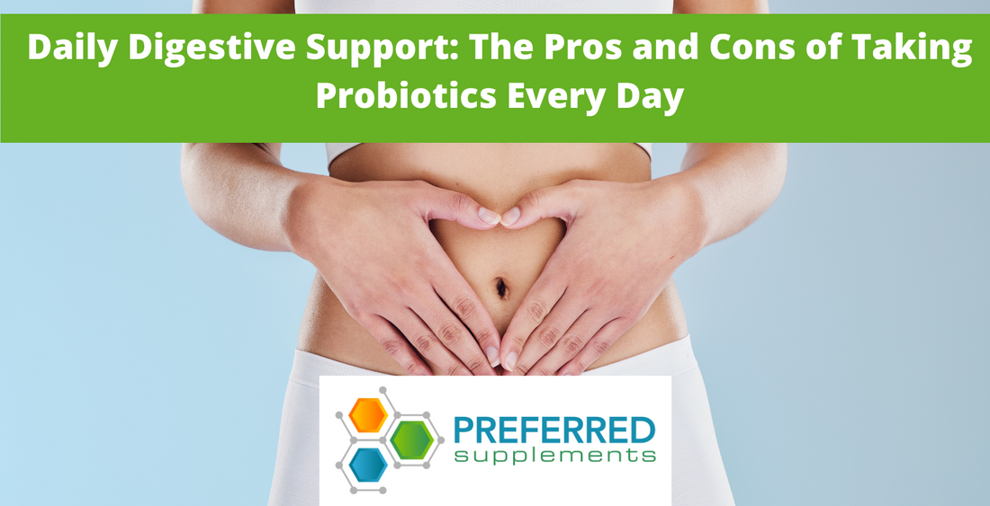 Daily Digestive Support: The Pros and Cons of Taking Probiotics Every Day