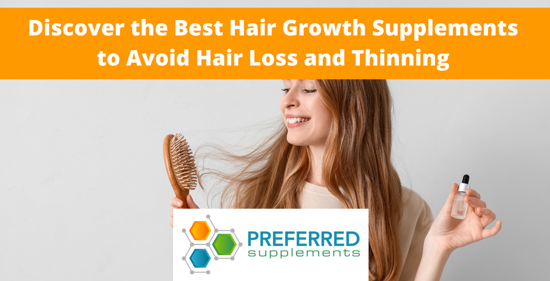 Discover the Best Hair Growth Supplements to Avoid Hair Loss and Thinning