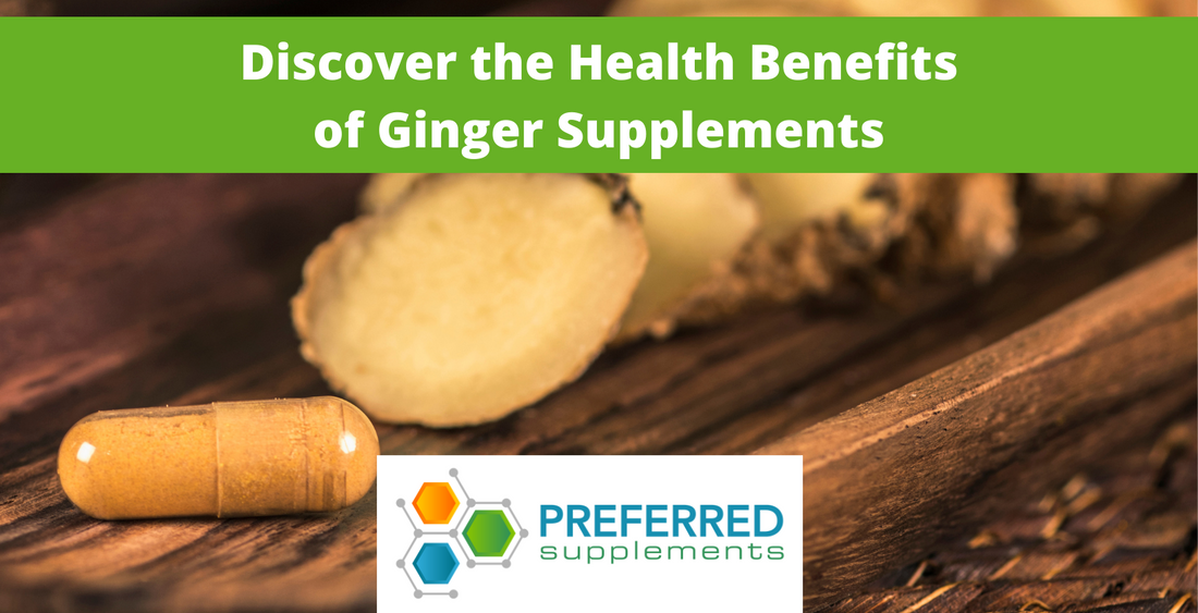 Discover the Health Benefits of Ginger Supplements