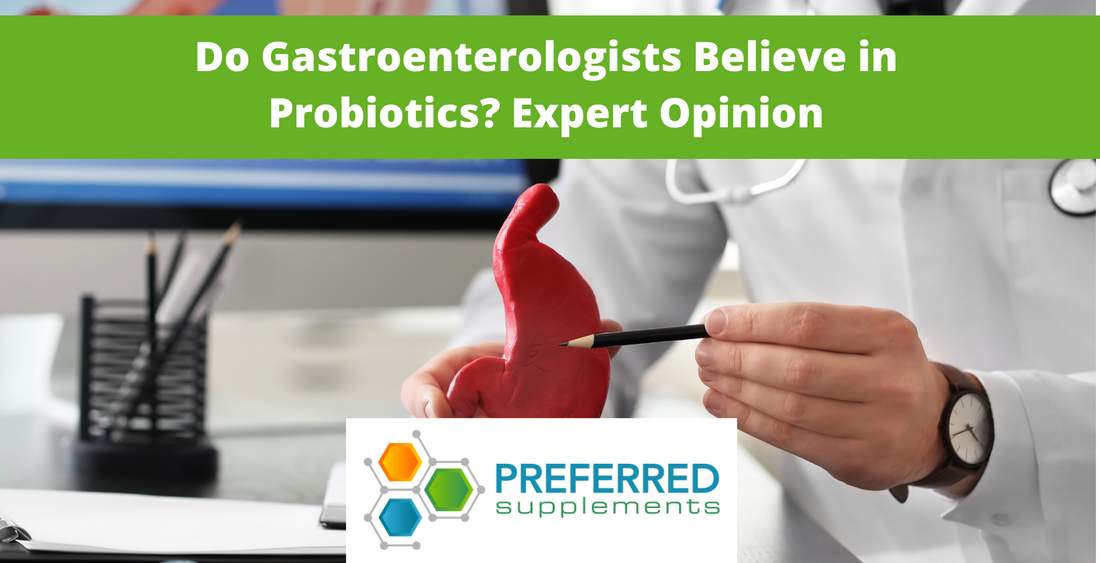Do Gastroenterologists Believe in Probiotics? Expert Opinion