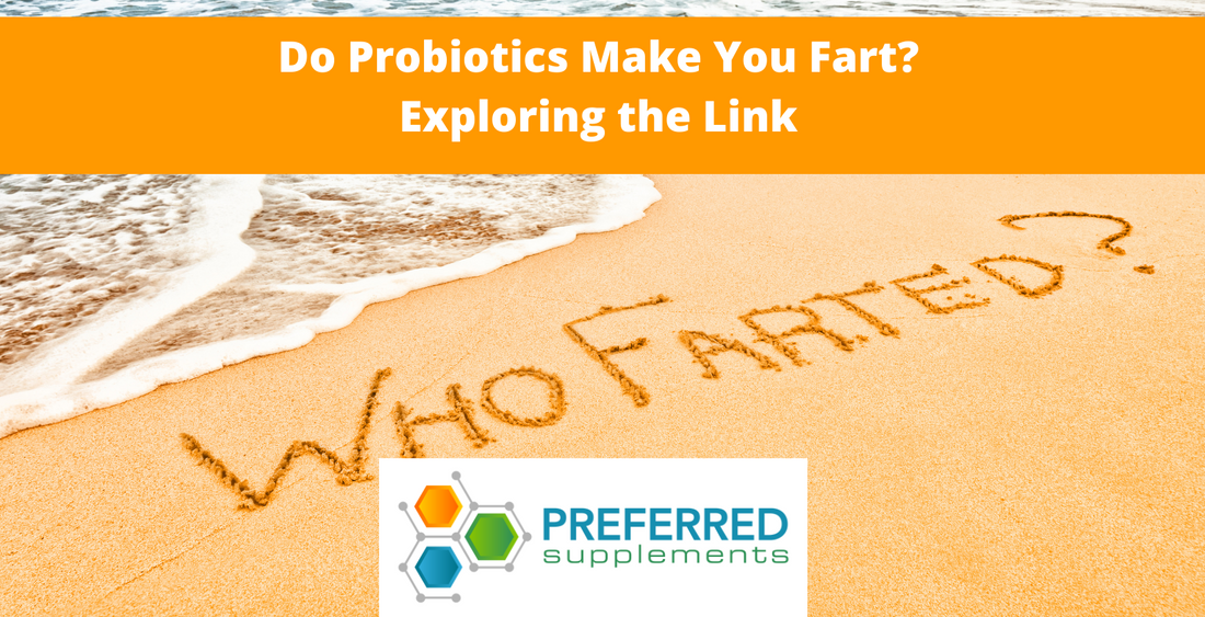 Do Probiotics Make You Fart? Exploring the Link