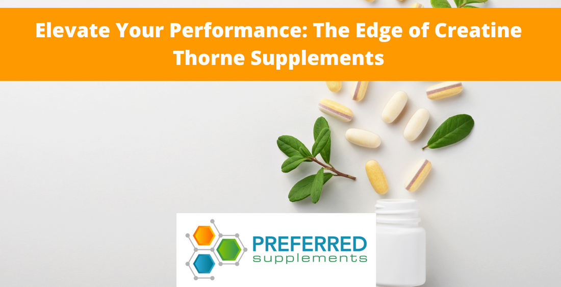 Elevate Your Performance: The Edge of Creatine Thorne Supplements