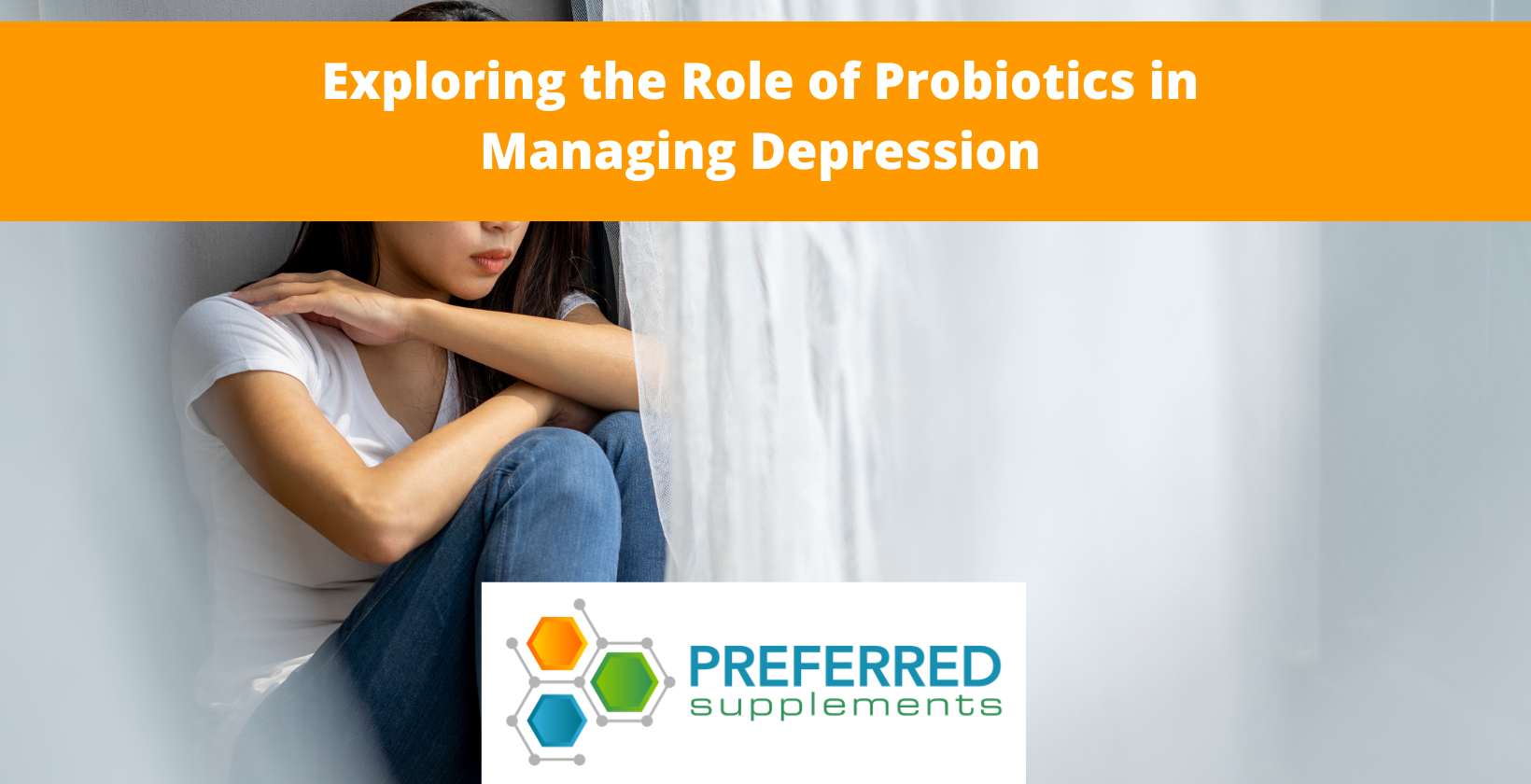 Exploring the Role of Probiotics in Managing Depression – Preferred ...