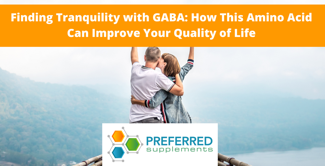 Finding Tranquility with GABA: How This Amino Acid Can Improve Your Quality of Life