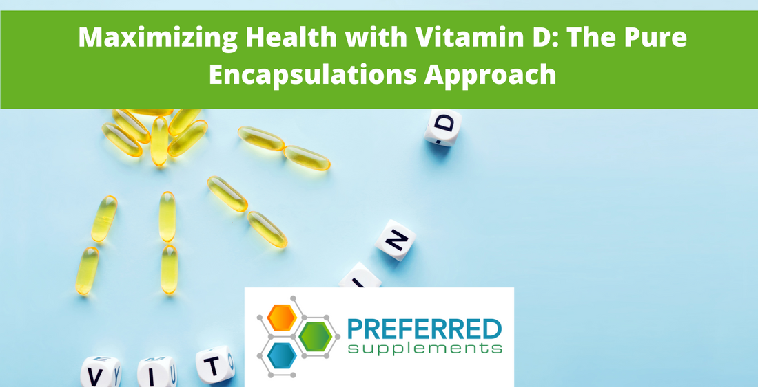 Maximizing Health with Vitamin D: The Pure Encapsulations Approach