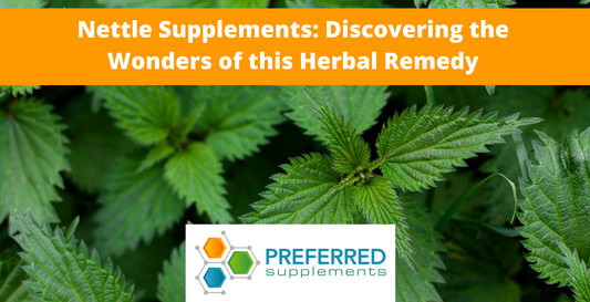 Nettle Supplements: Discovering the Wonders of this Herbal Remedy