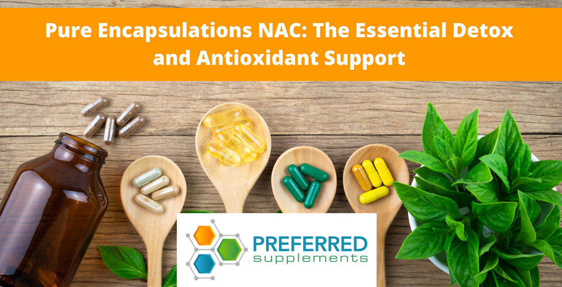 Pure Encapsulations NAC: The Essential Detox and Antioxidant Support