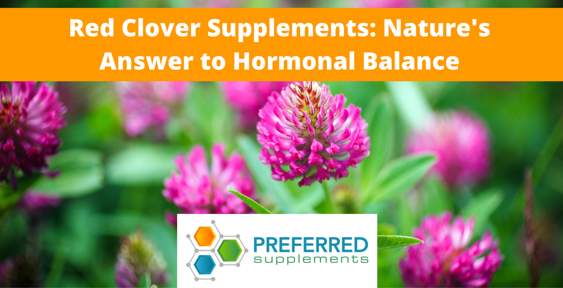Red Clover Supplements: Nature's Answer to Hormonal Balance