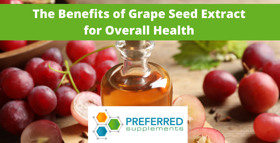 The Benefits of Grape Seed Extract for Overall Health