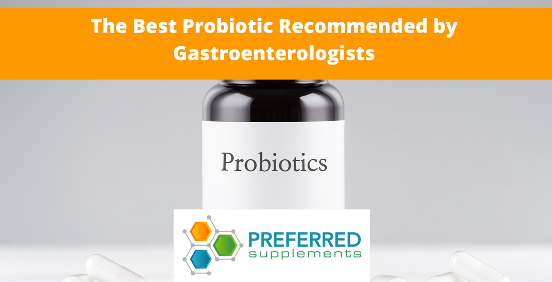 The Best Probiotic Recommended by Gastroenterologists