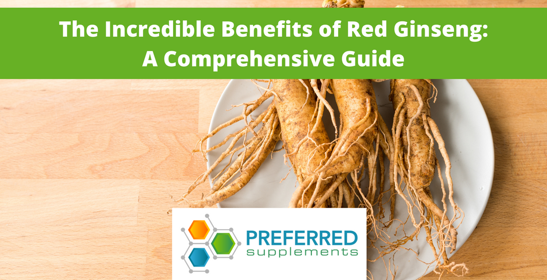The Incredible Benefits of Red Ginseng: A Comprehensive Guide