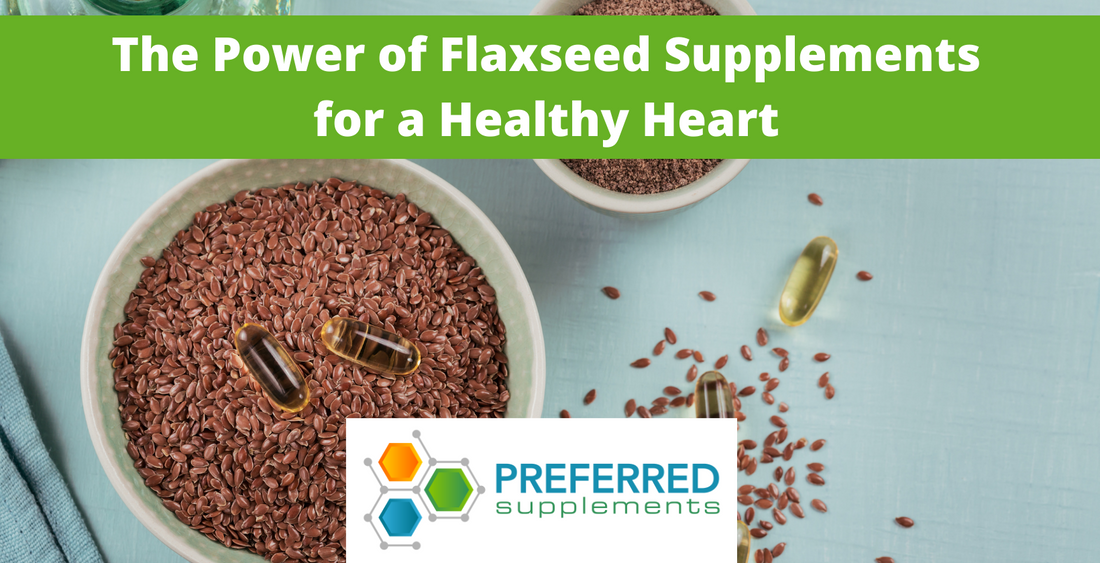 The Power of Flaxseed Supplements  for a Healthy Heart