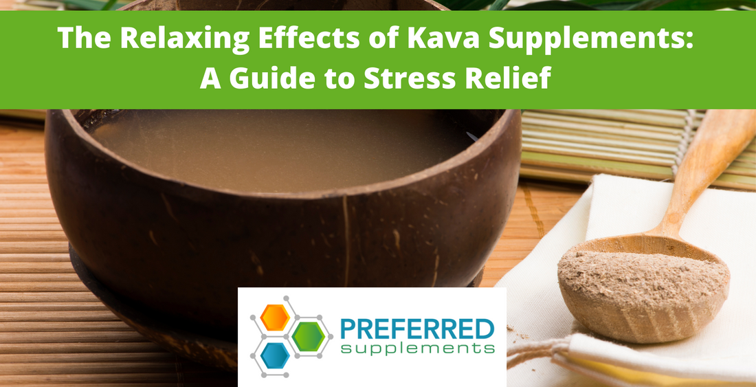 The Relaxing Effects of Kava Supplements:  A Guide to Stress Relief