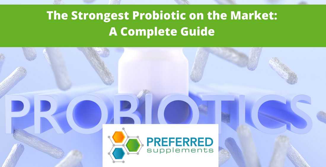 The Strongest Probiotic on the Market: A Complete Guide