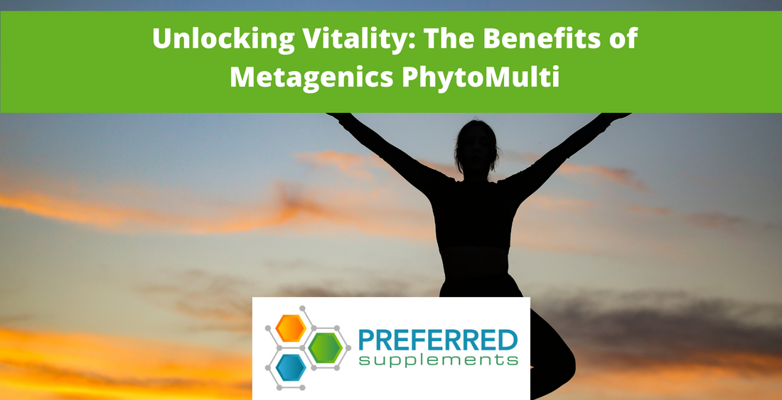 Unlocking Vitality: The Benefits of Metagenics PhytoMulti