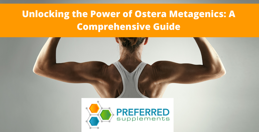 Unlocking the Power of Ostera Metagenics: A Comprehensive Guide