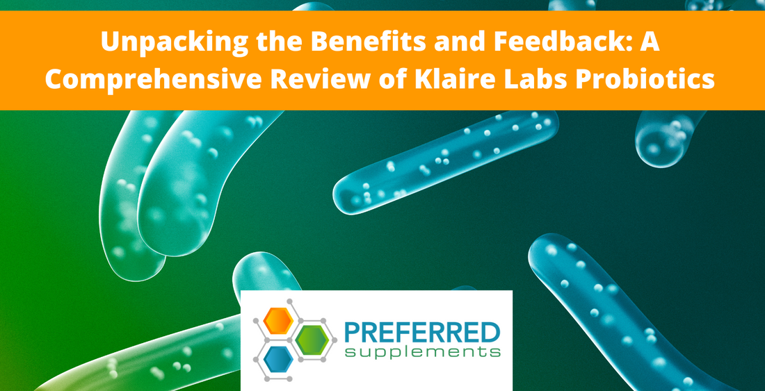 Unpacking the Benefits and Feedback: A Comprehensive Review of Klaire Labs Probiotics