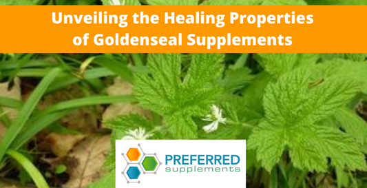 Unveiling the Healing Properties of Goldenseal Supplements