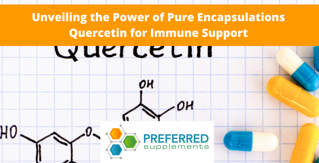 Unveiling the Power of Pure Encapsulations Quercetin for Immune Support